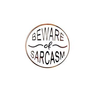 Funny Sarcasm Warning Enamel PIn